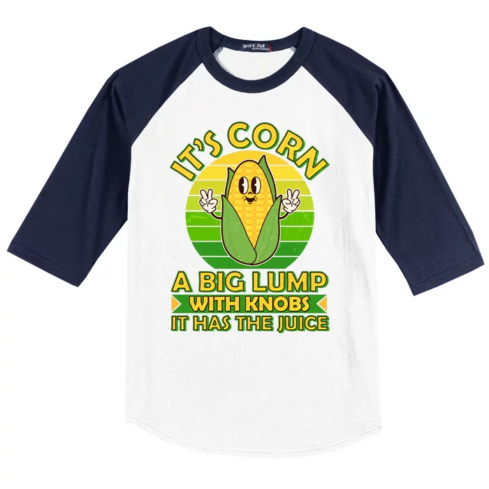 Funny Retro It's Corn A Big Lump With Knobs It Has The Juice Baseball Sleeve Shirt