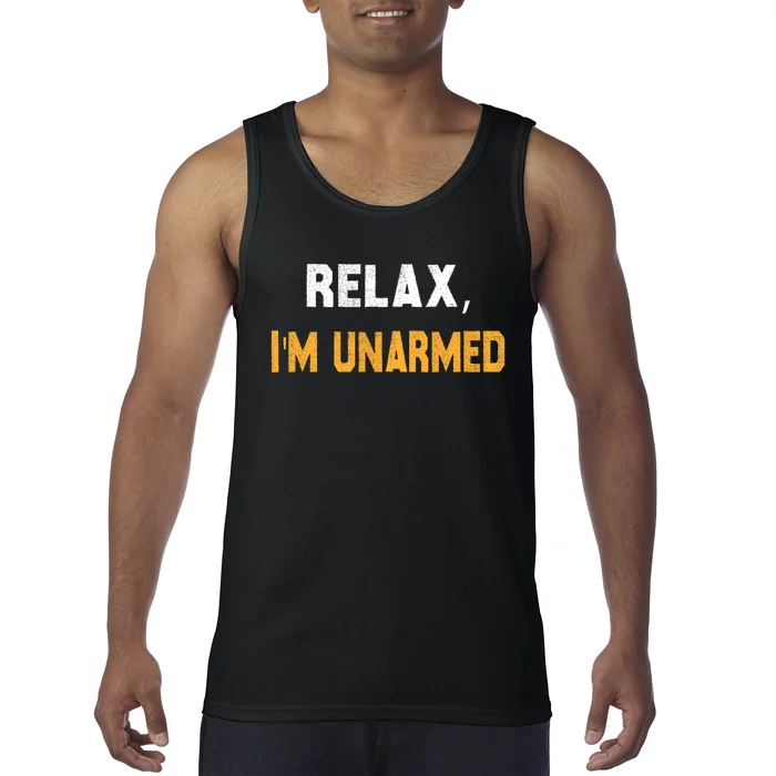 Funny Relax I’M Unarmed Hand Amputee Tank Top