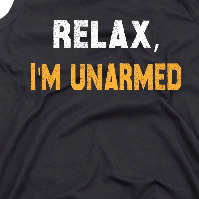 Funny Relax I’M Unarmed Hand Amputee Tank Top