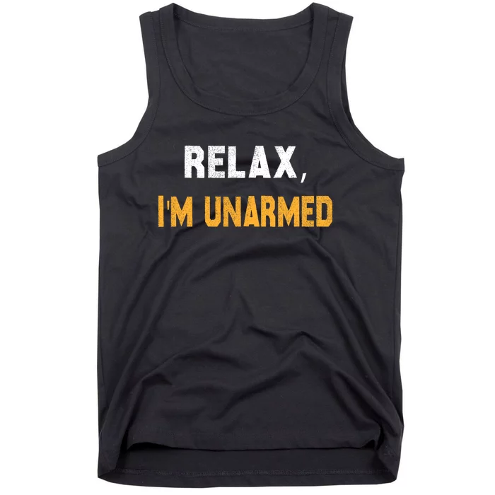 Funny Relax I’M Unarmed Hand Amputee Tank Top