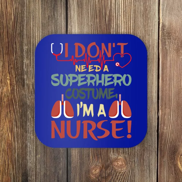 Funny Retro I Dont Need A Super Hero Costume I Am A Nurse Gift Coaster