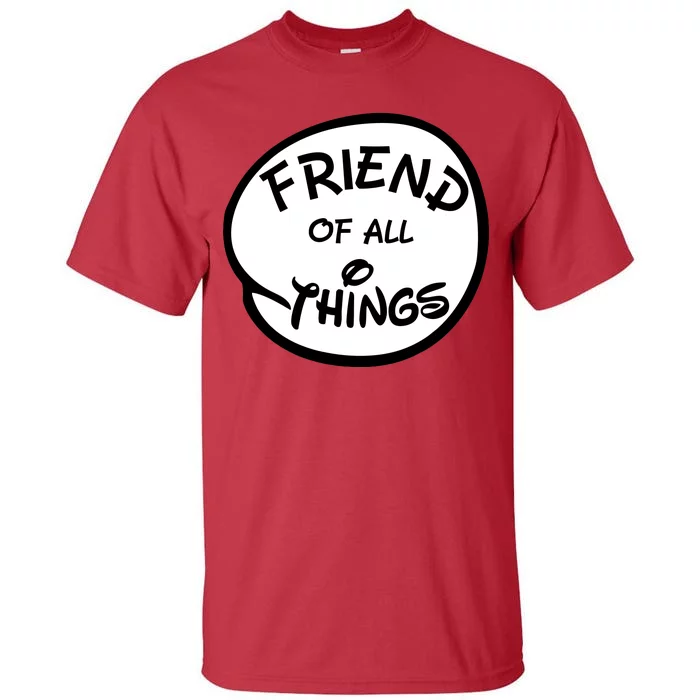 Friend of all Things Tall T-Shirt