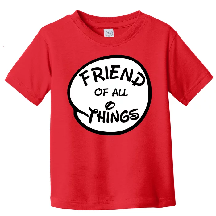 Friend of all Things Toddler T-Shirt