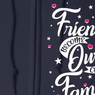 Friends Become Our Chosen Family Full Zip Hoodie