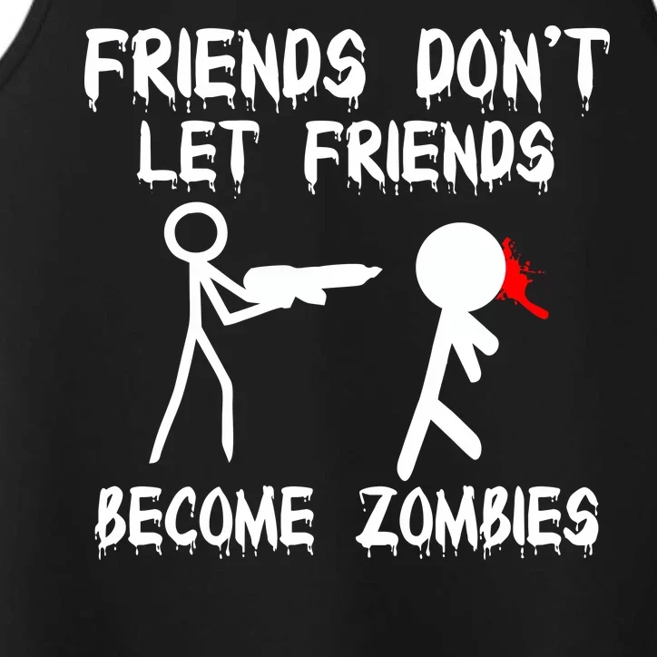 Friends Don't Let Friends Become Zombies Performance Tank