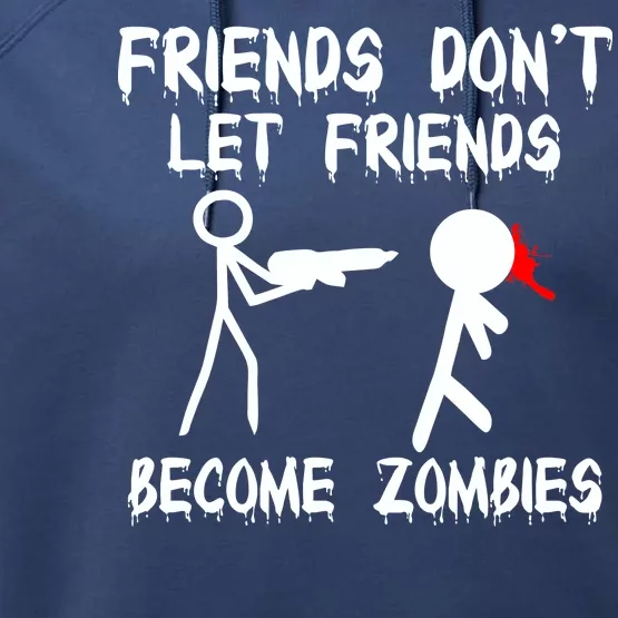 Friends Don't Let Friends Become Zombies Performance Fleece Hoodie