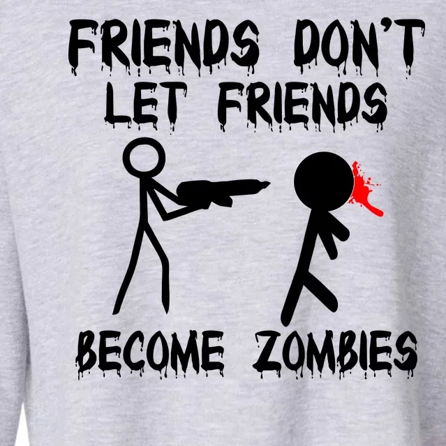 Friends Don't Let Friends Become Zombies Cropped Pullover Crew