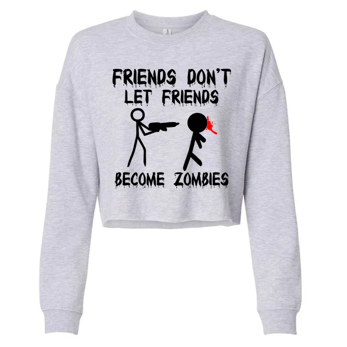 Friends Don't Let Friends Become Zombies Cropped Pullover Crew