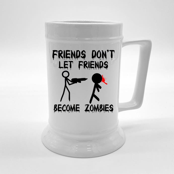 Friends Don't Let Friends Become Zombies Front & Back Beer Stein