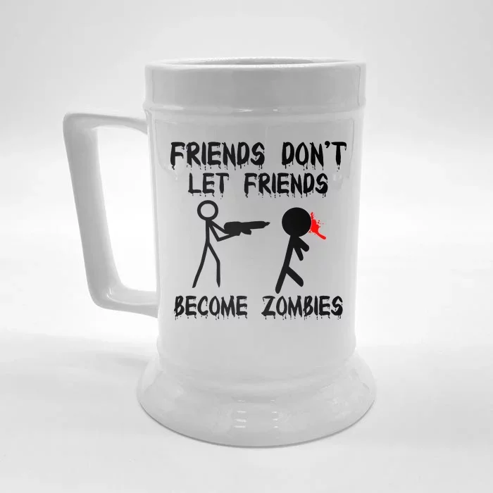 Friends Don't Let Friends Become Zombies Front & Back Beer Stein