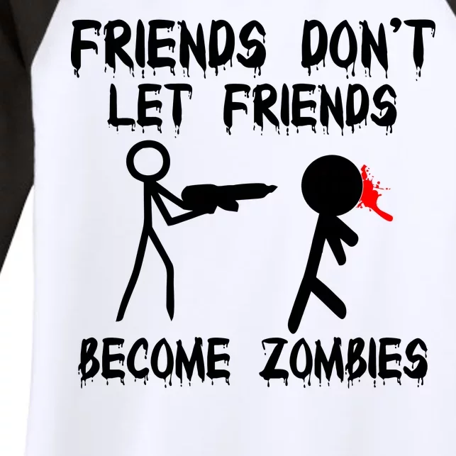 Friends Don't Let Friends Become Zombies Women's Tri-Blend 3/4-Sleeve Raglan Shirt