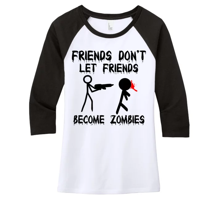 Friends Don't Let Friends Become Zombies Women's Tri-Blend 3/4-Sleeve Raglan Shirt