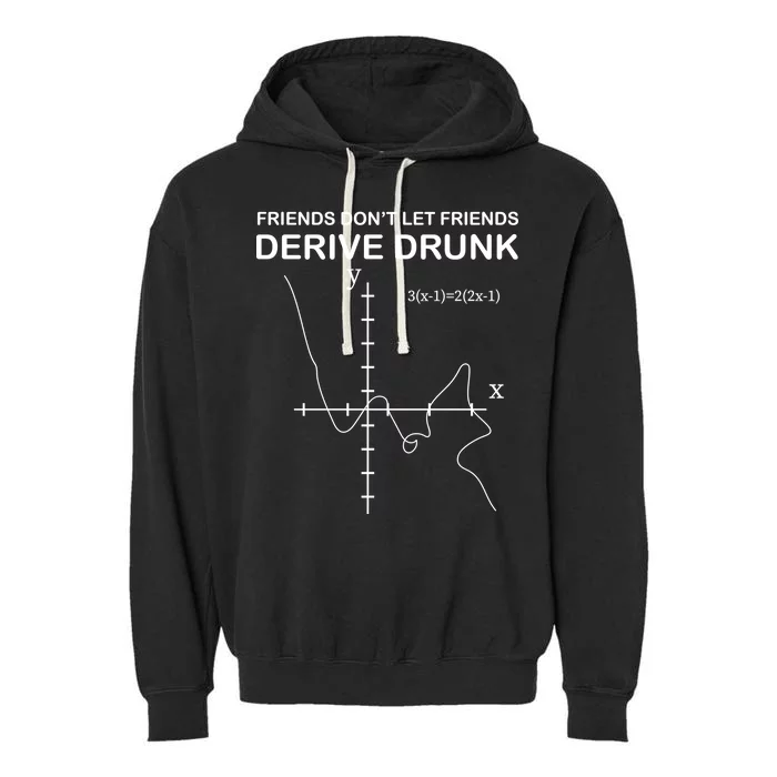 Friends Don't Let Friends Derive Drunk Garment-Dyed Fleece Hoodie