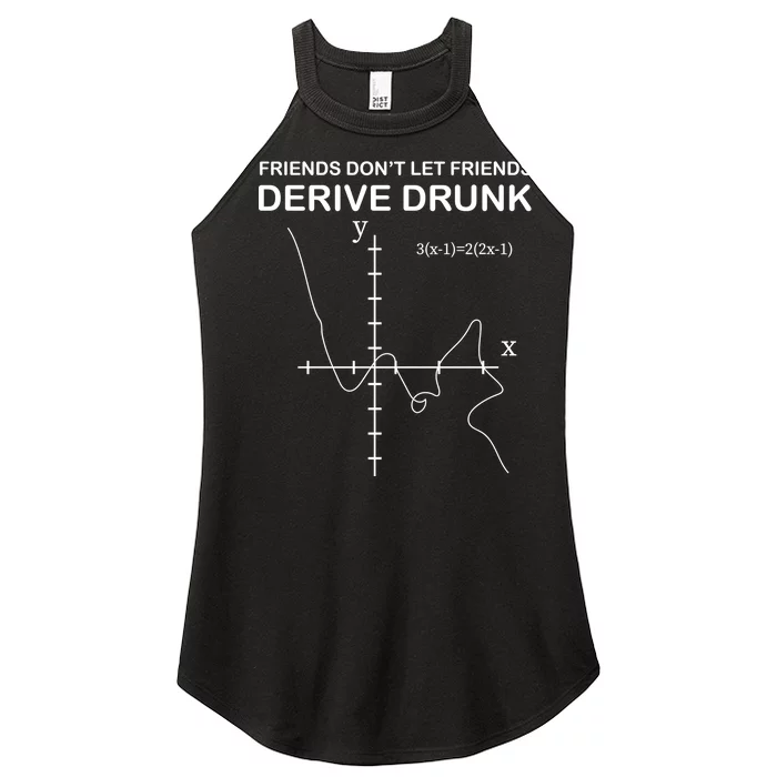 Friends Don't Let Friends Derive Drunk Women’s Perfect Tri Rocker Tank