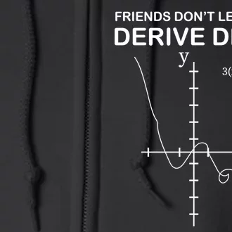 Friends Don't Let Friends Derive Drunk Full Zip Hoodie