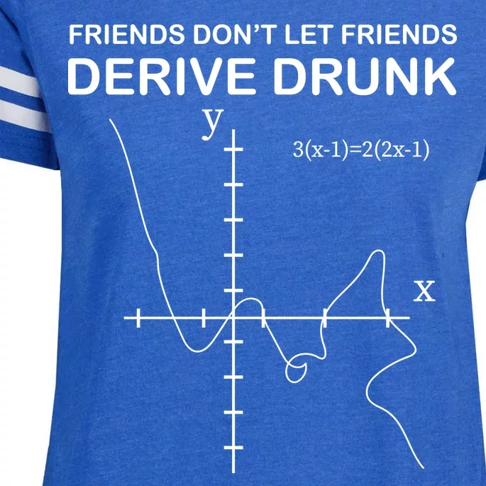 Friends Don't Let Friends Derive Drunk Enza Ladies Jersey Football T-Shirt