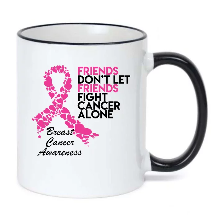 Friends Don't let Friends Fight Breast Cancer Alone Black Color Changing Mug