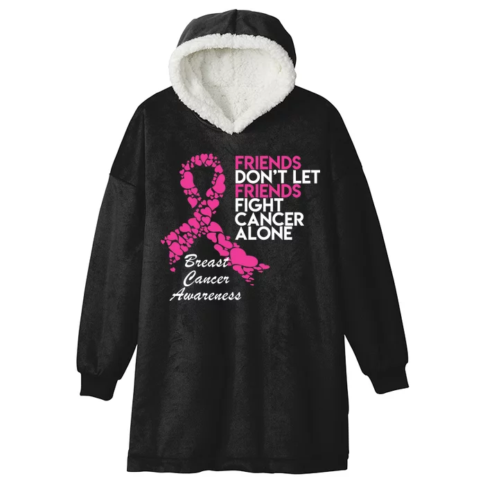 Friends Don't let Friends Fight Breast Cancer Alone Hooded Wearable Blanket