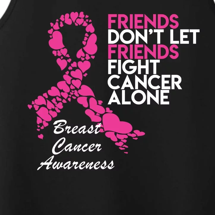 Friends Don't let Friends Fight Breast Cancer Alone Performance Tank