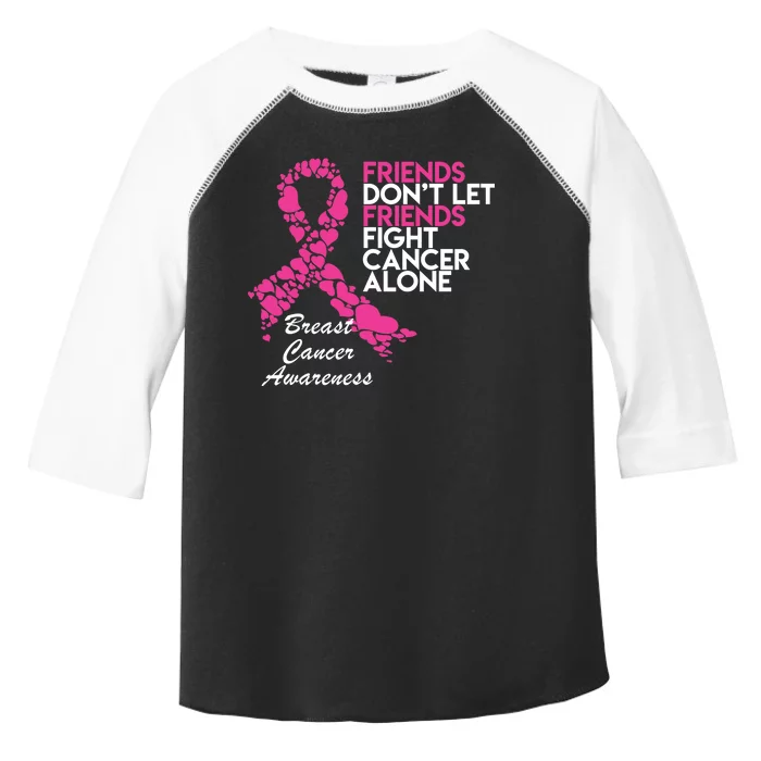 Friends Don't let Friends Fight Breast Cancer Alone Toddler Fine Jersey T-Shirt