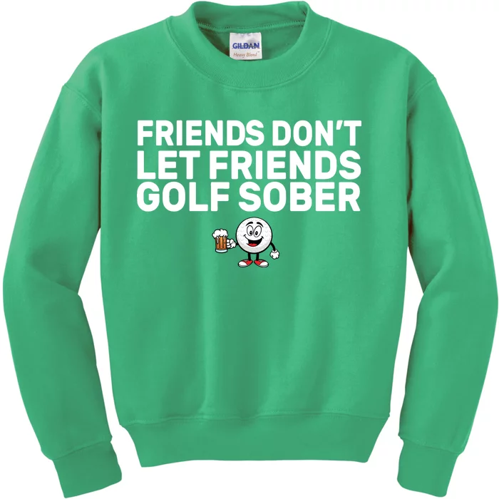 Friends Don't Let Friends Golf Sober Kids Sweatshirt