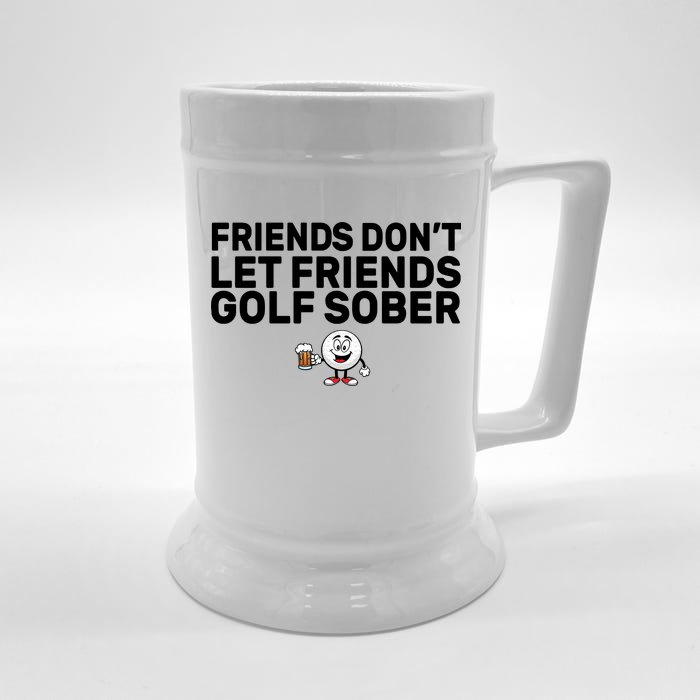 Friends Don't Let Friends Golf Sober Front & Back Beer Stein