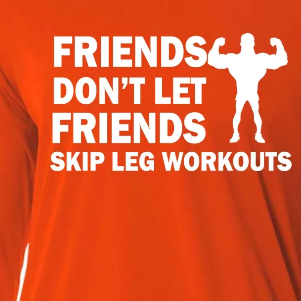 Friends Don't Let Friends Skip Leg Workouts Cooling Performance Long Sleeve Crew