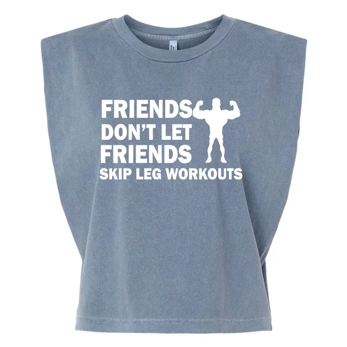 Friends Don't Let Friends Skip Leg Workouts Garment-Dyed Women's Muscle Tee