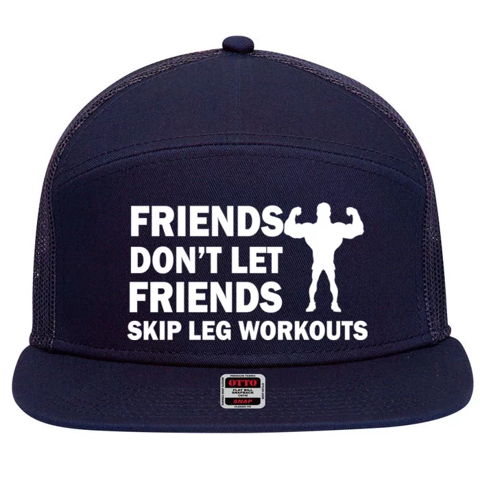 Friends Don't Let Friends Skip Leg Workouts 7 Panel Mesh Trucker Snapback Hat