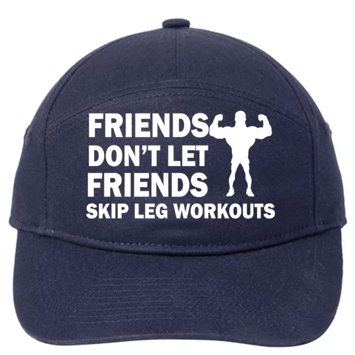 Friends Don't Let Friends Skip Leg Workouts 7-Panel Snapback Hat