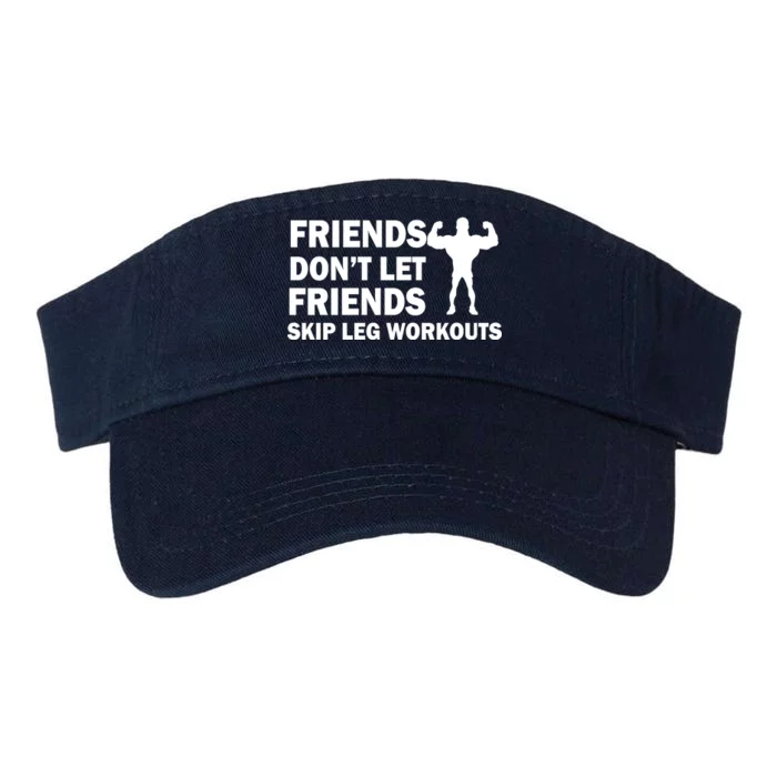 Friends Don't Let Friends Skip Leg Workouts Valucap Bio-Washed Visor