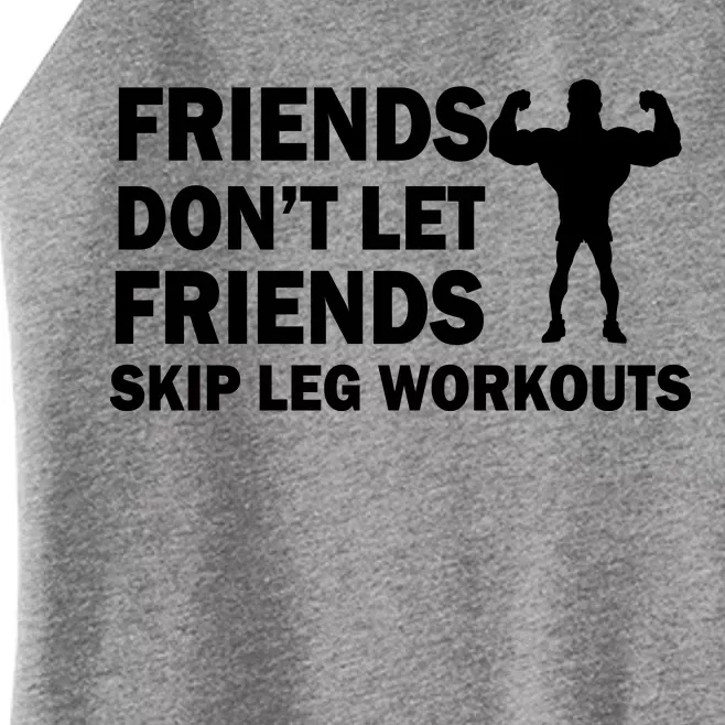 Friends Don't Let Friends Skip Leg Workouts Women’s Perfect Tri Rocker Tank