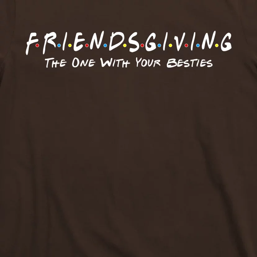 Friendsgiving The One with Your Besties Thanksgiving T-Shirt