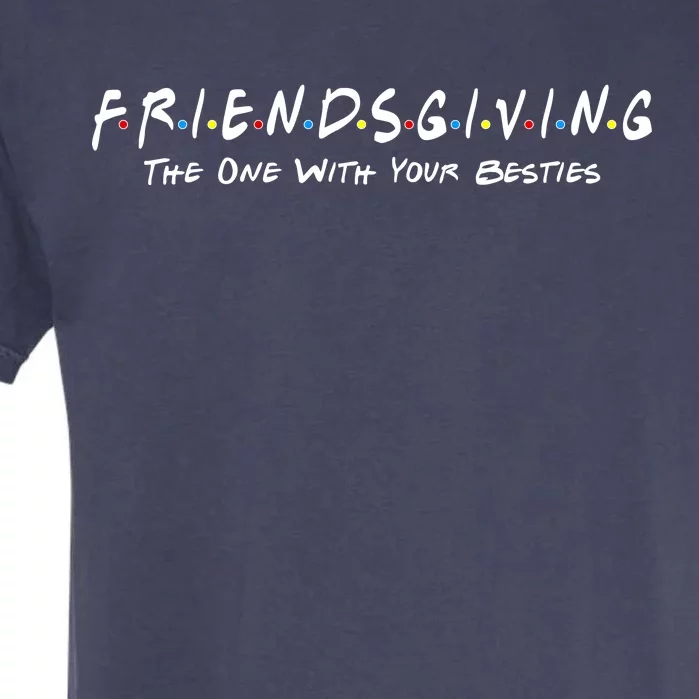 Friendsgiving The One with Your Besties Thanksgiving Garment-Dyed Heavyweight T-Shirt