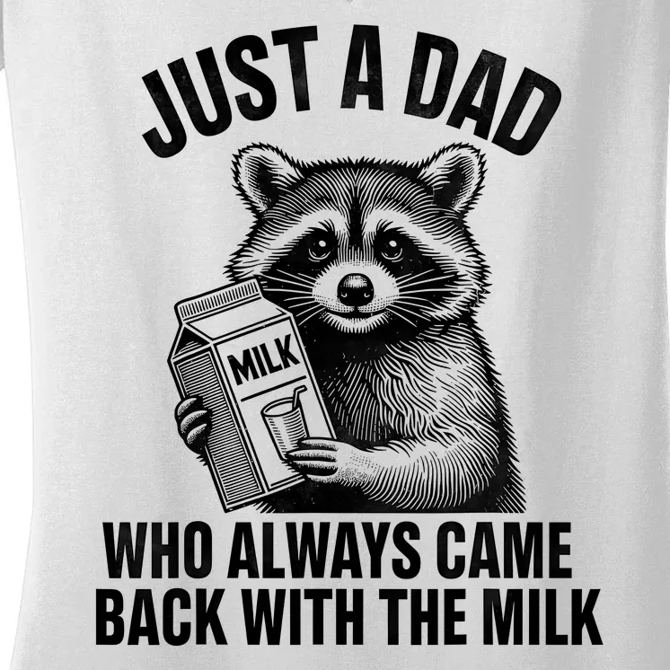 Funny Raccoon Just A Dad Who Always Came Back With The Milk Women's V-Neck T-Shirt