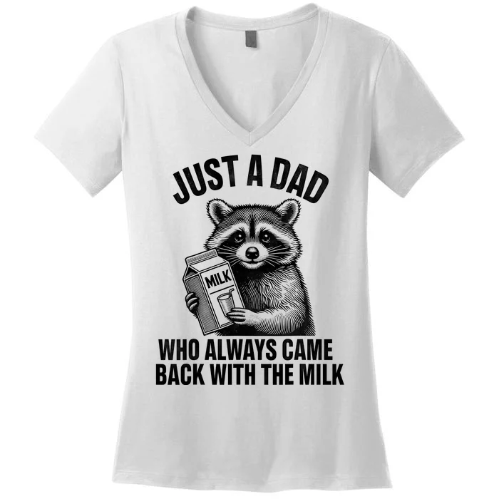 Funny Raccoon Just A Dad Who Always Came Back With The Milk Women's V-Neck T-Shirt