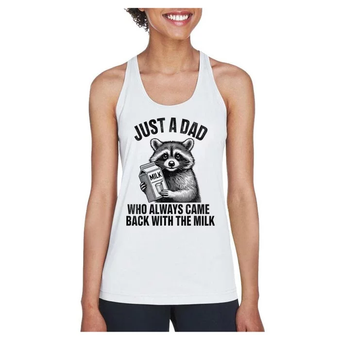 Funny Raccoon Just A Dad Who Always Came Back With The Milk Women's Racerback Tank