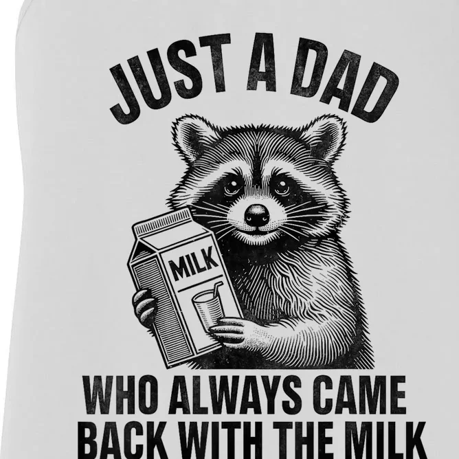 Funny Raccoon Just A Dad Who Always Came Back With The Milk Women's Racerback Tank