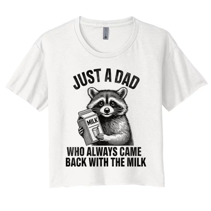 Funny Raccoon Just A Dad Who Always Came Back With The Milk Women's Crop Top Tee