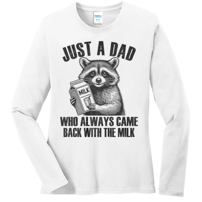 Funny Raccoon Just A Dad Who Always Came Back With The Milk Ladies Long Sleeve Shirt