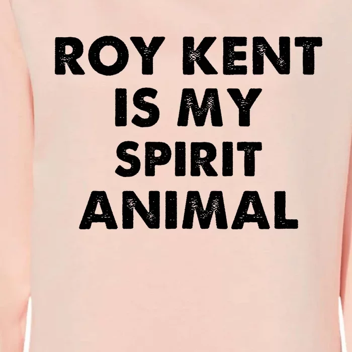 Funny Roy Kent Is My Spirit Animal Womens California Wash Sweatshirt