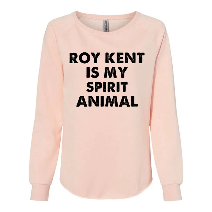 Funny Roy Kent Is My Spirit Animal Womens California Wash Sweatshirt