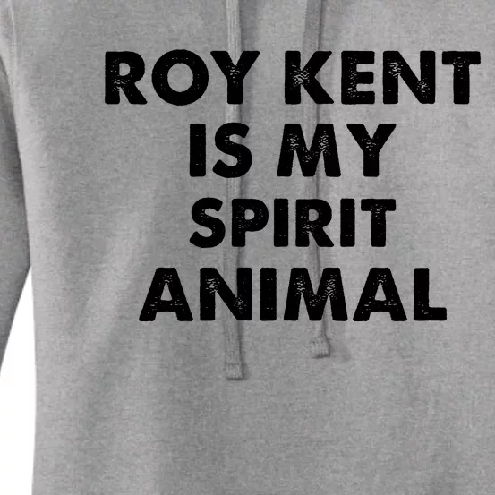 Funny Roy Kent Is My Spirit Animal Women's Pullover Hoodie