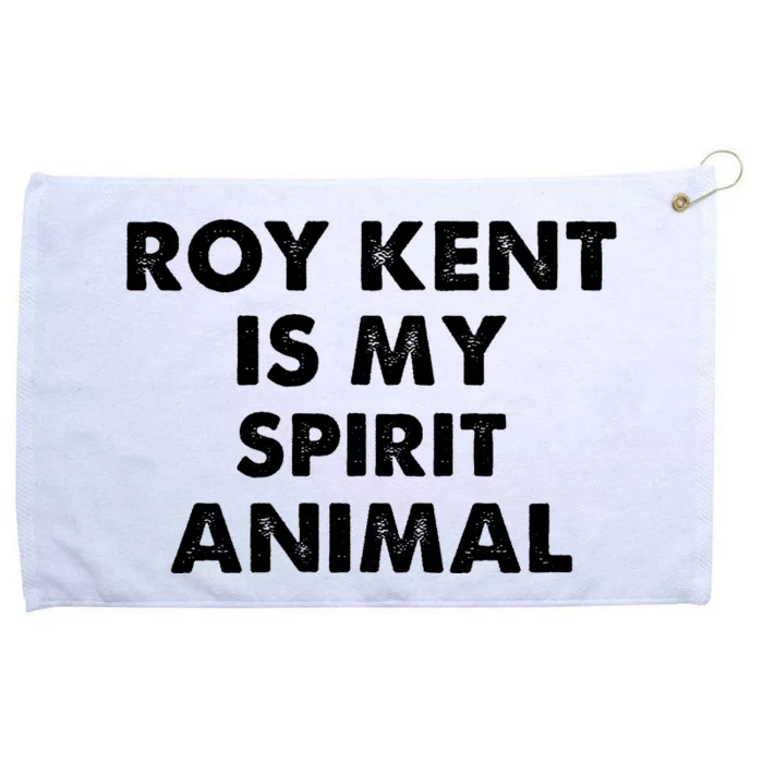 Funny Roy Kent Is My Spirit Animal Grommeted Golf Towel