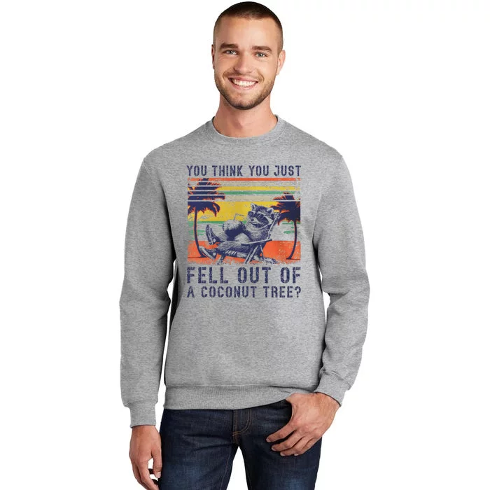 Funny Raccoon Kamala Harris Coconut Tree Humor Tall Sweatshirt