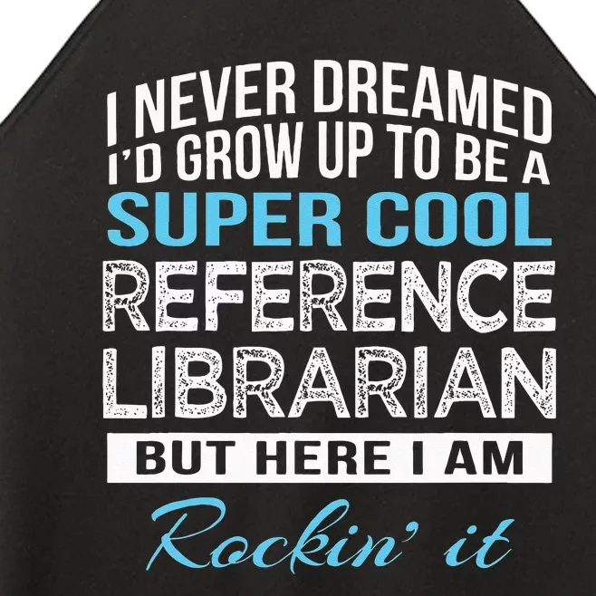 Funny Reference Librarian Gift Women’s Perfect Tri Rocker Tank