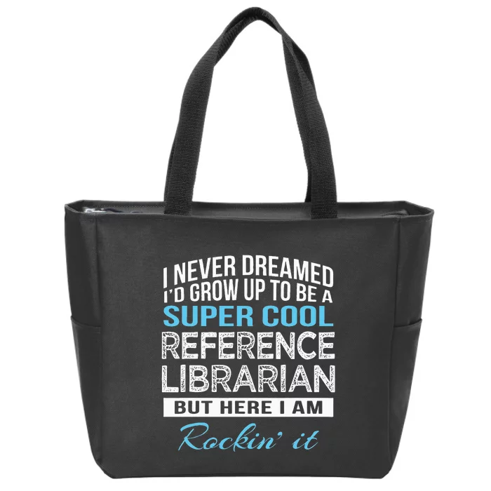 Funny Reference Librarian Gift Zip Tote Bag