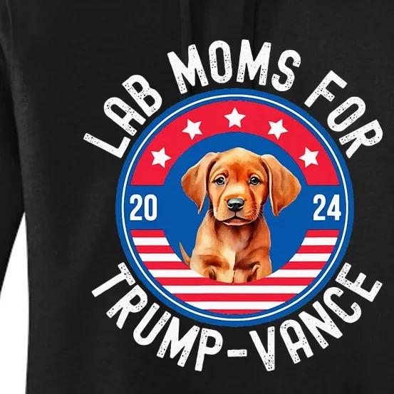 Fox Red Lab Mom Labrador Retrieve For Trump Vance 2024 Women's Pullover Hoodie