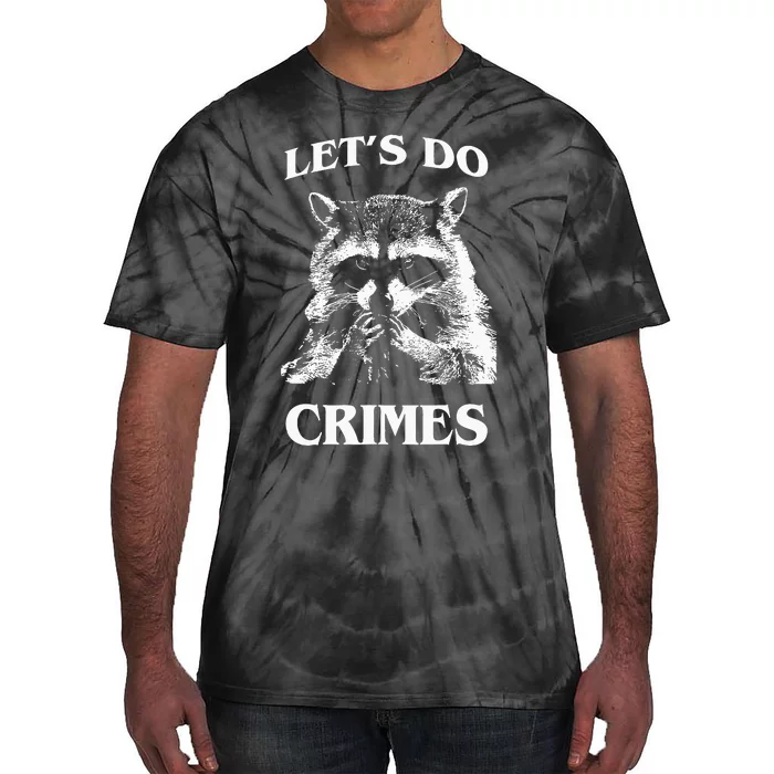 Funny Raccoon Lets Do Crimes Trashed Racoon Panda Lovers Tie-Dye T-Shirt