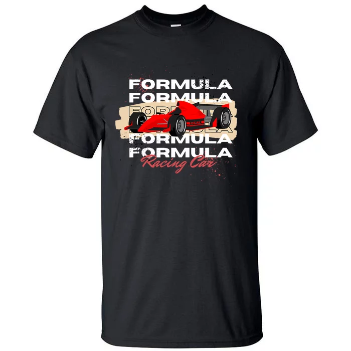 Formula Racing Lovers Race Car Fan Tall T-Shirt